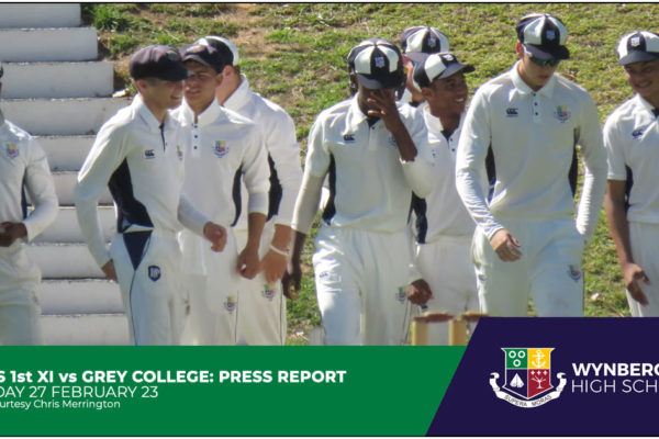 Press Report – WBHS 1st XI vs Grey College, Saturday 25 February 23
