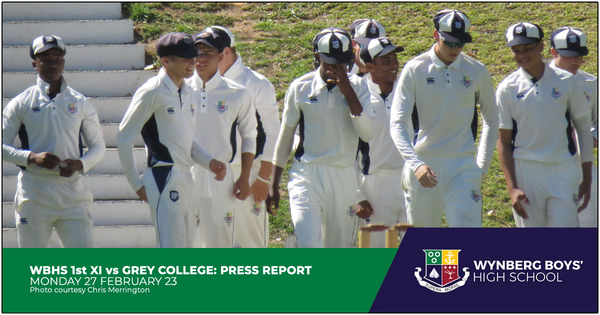 Press Report – WBHS 1st XI vs Grey College, Saturday 25 February 23